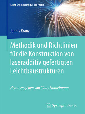 cover image of Methodik und Richtlinien für die Konstruktion von laseradditiv gefertigten Leichtbaustrukturen